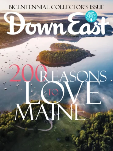 Down East Magazine, July 2020, Bicentennial Collector's Issue