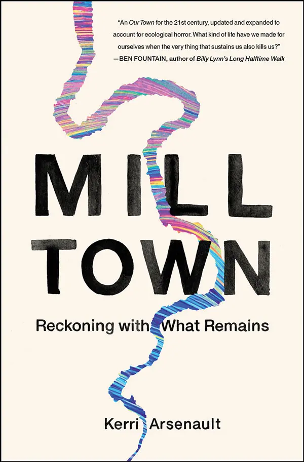 Mill Town, by Kerri Arsenault