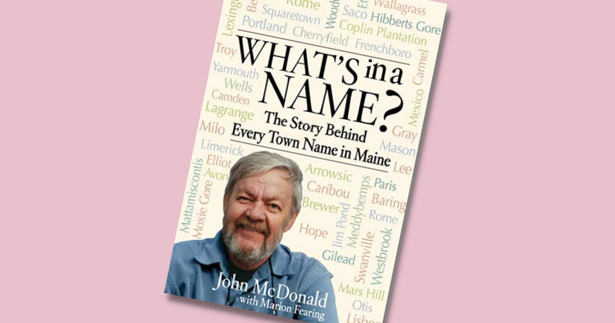 What's in a Name? The Story Behind Every Town Name in Maine